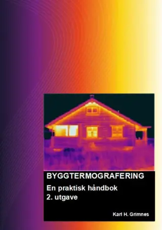 Byggtermografering En Praktisk Håndbok, 2 utgave 